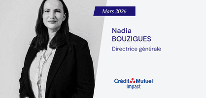 Nadia Bouzigues prend les rênes de Crédit Mutuel Impact