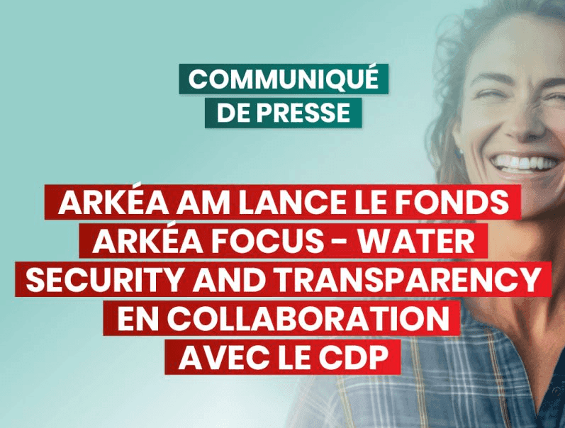 Arkéa AM accélère sur la finance durable avec un nouveau fonds dédié à la sécurité de l’eau