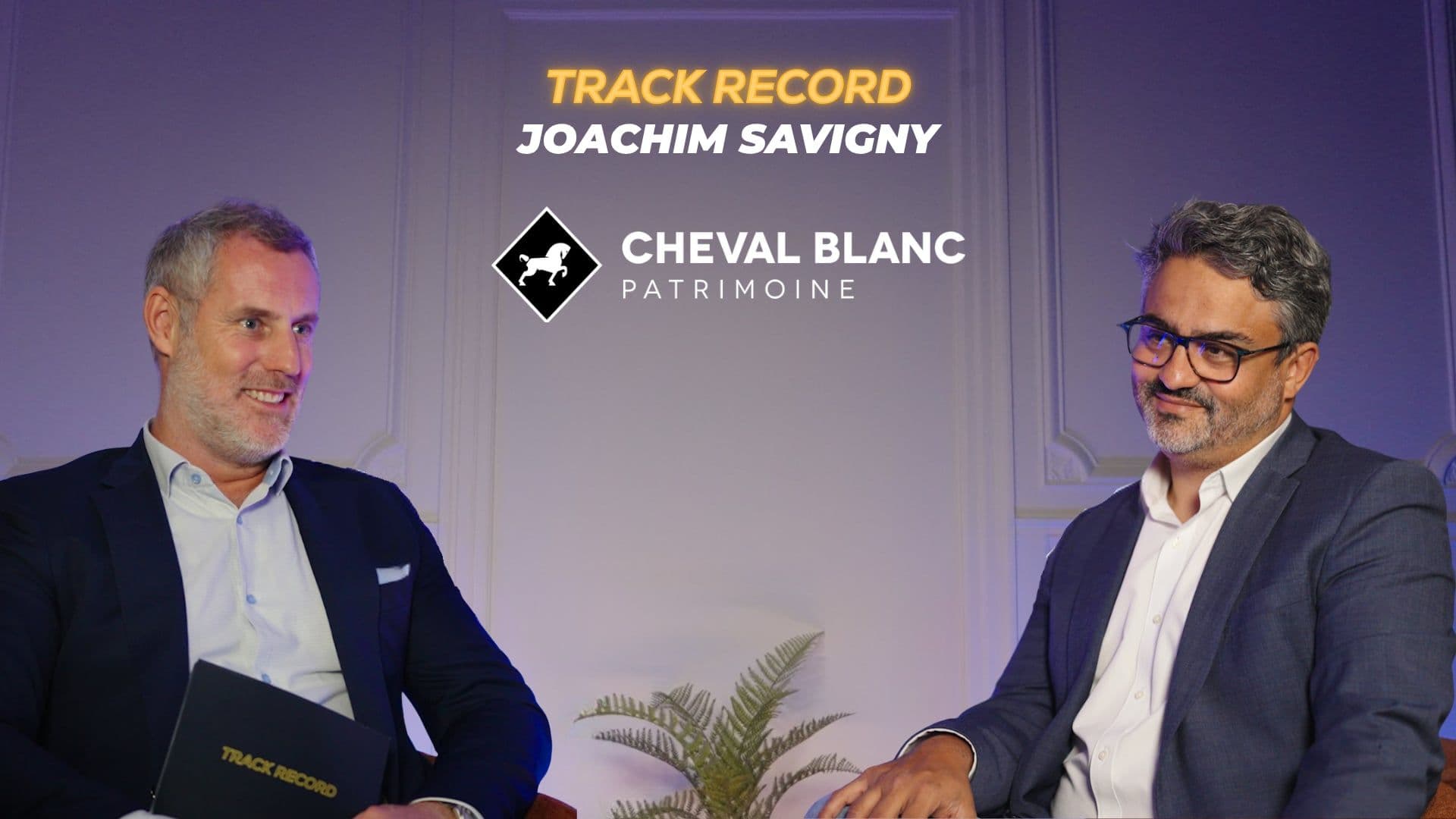 Cheval Blanc Patrimoine : les dessous d’une success story - Le Track Record de Joachim Savigny