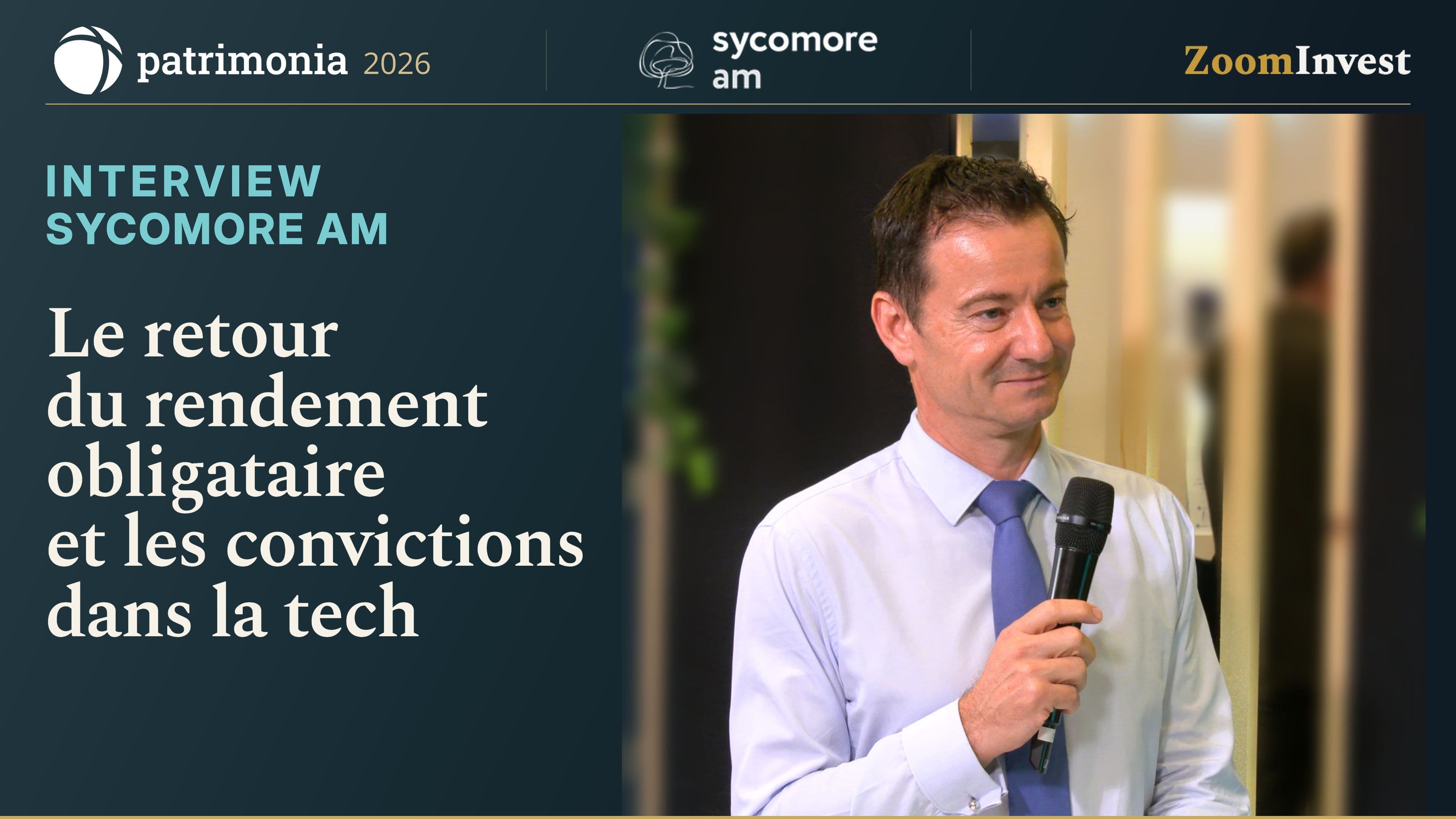 Sycomore AM : le retour du rendement obligataire et les convictions dans la tech